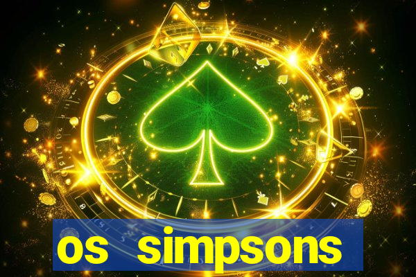 os simpsons assistir online dublado